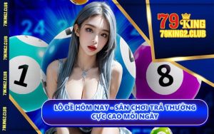 Lô Đề Hôm Nay - Sân Chơi Trả Thưởng Cực Cao Mỗi Ngày