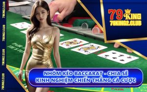 Nhóm Kéo Baccarat - Chia Sẽ Kinh Nghiệm Chiến Thắng Cá Cược